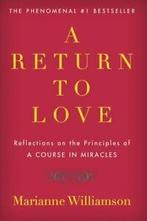 A Return to Love: Reflections on the Principles. Williamson, Boeken, Esoterie en Spiritualiteit, Verzenden, Zo goed als nieuw