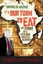 Its Our Turn to Eat: The Story of a Kenyan Whistle-Blower., Zo goed als nieuw, Michela Wrong, Verzenden