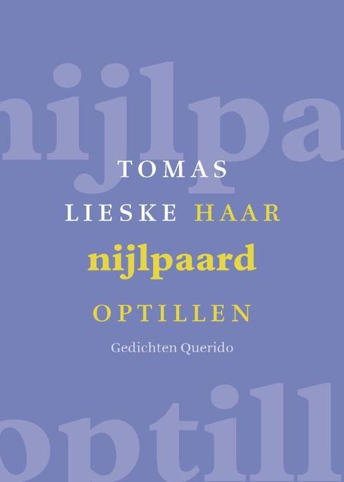 Haar nijlpaard optillen 9789021442464 Tomas Lieske, Boeken, Gedichten en Poëzie, Gelezen, Verzenden