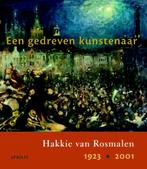 Een gedreven kunstenaar, Hakkie van Rosmalen, 1923-2001, Boeken, Verzenden, Gelezen, T. Hoogbergen