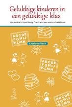 Gelukkige kinderen in een gelukkige klas 9789079603244, Verzenden, Zo goed als nieuw, Charlotte Visch