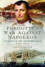9781473833951 The Forgotten War Against Napoleon, Boeken, Verzenden, Nieuw, Gareth Glover