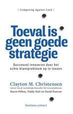 Toeval is geen goede strategie | 9789047009863 | Clayton M., Zo goed als nieuw, Clayton M. Christensen ; Taddy Hall ; Karen Dillon ; David S. Duncan