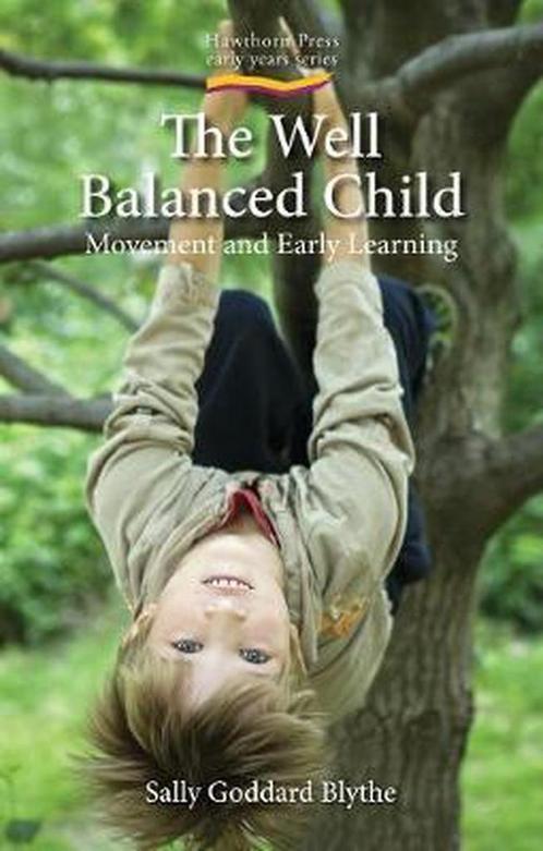 9781903458631 Well Balanced Child Sally Goddard Blythe, Boeken, Studieboeken en Cursussen, Nieuw, Verzenden