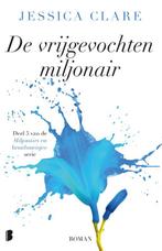 De vrijgevochten miljonair / Miljonairs en bruidsmeisjes / 5, Boeken, Verzenden, Gelezen, Jessica Clare