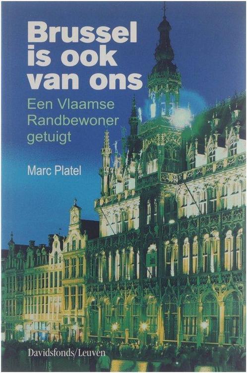 Brussel Is Ook Van Ons 9789058264923 Marc Platel, Boeken, Wetenschap, Gelezen, Verzenden