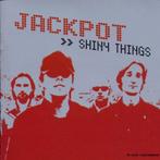 cd - Jackpot  - Shiny Things, Verzenden, Zo goed als nieuw