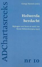 Holwerda herdacht / Ad Chartas-reeks / 10 9789055603299, Verzenden, Gelezen