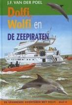 Dolfi, Wolfi en de zeepiraten / Dolfi en Wolfi / 6, Boeken, Verzenden, Gelezen, J.F. van der Poel