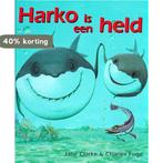 Harko Is Een Held 9789053418543 Juliette Clarke, Boeken, Verzenden, Gelezen, Juliette Clarke