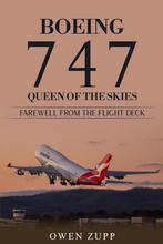 9780994603869 Boeing 747. Queen of the Skies. Farewell fr..., Nieuw, Verzenden, Owen Zupp