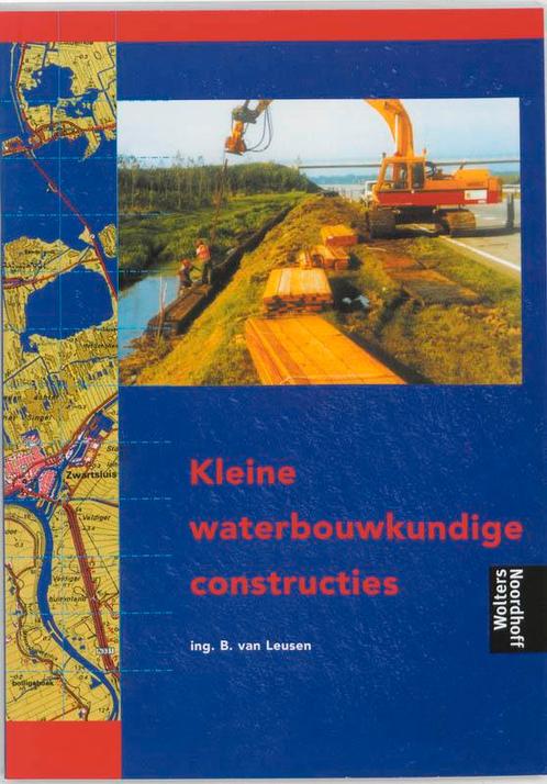 Kleine waterbouwkundige constructies  9789001144654, Boeken, Studieboeken en Cursussen, Zo goed als nieuw, Verzenden