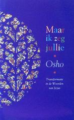 Maar ik zeg jullie 9789071985638 Osho, Boeken, Verzenden, Zo goed als nieuw, Osho