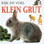 Klein grut / Kijk en voel 9789052471907, Verzenden, Gelezen