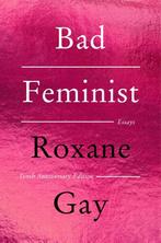 Bad Feminist [Tenth Anniversary Limited CollectorS Edition], Ophalen of Verzenden, Nieuw, Roxane Gay