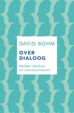 Over dialoog 9789025906283 David Bohm, Verzenden, Zo goed als nieuw, David Bohm