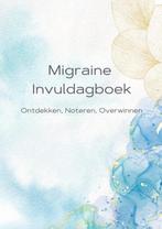 9789403709345 Migraine Dagboek Alexandra Wit, Boeken, Gezondheid, Dieet en Voeding, Verzenden, Nieuw, Alexandra Wit