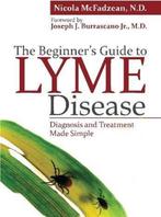 9780988243712 The Beginners Guide to Lyme Disease, Boeken, Verzenden, Zo goed als nieuw, Nicola Mcfadzean Nd