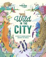 Wild In The City 9781788684903 Lonely Planet Kids, Gelezen, Lonely Planet Kids, Kate Baker, Verzenden