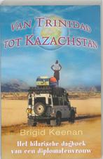 Van Trinidad tot Kazachstan 9789032510435 B. Keenan, Boeken, Verzenden, Gelezen, B. Keenan
