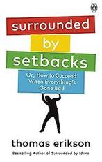 Surrounded by Setbacks / Vermilion 9781785043666, Verzenden, Zo goed als nieuw, Thomas Erikson