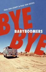 Bye bye babyboomers 9789047003281 Paul van Liempt, Gelezen, Paul van Liempt, Paul Van Gessel, Verzenden