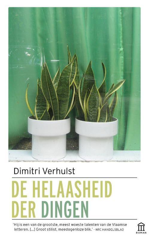 De helaasheid der dingen 9789046706220 Dimitri Verhulst, Boeken, Romans, Zo goed als nieuw, Verzenden
