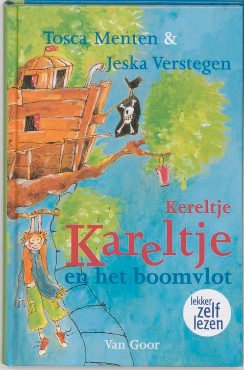 Kereltje Kareltje en het boomvlot 9789000036929 Tosca Menten, Boeken, Kinderboeken | Jeugd | onder 10 jaar, Gelezen, Verzenden