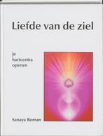 Liefde van de ziel 9789020270099 Sanaya Roman, Boeken, Verzenden, Zo goed als nieuw, Sanaya Roman