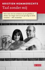 Taal zonder mij 9789044525472 Kristien Hemmerechts, Verzenden, Zo goed als nieuw, Kristien Hemmerechts