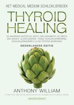9789492665164 Medical Medium - Thyroid Healing, Verzenden, Zo goed als nieuw, Anthony William