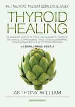 9789492665164 Medical Medium - Thyroid Healing, Boeken, Verzenden, Nieuw, Anthony William