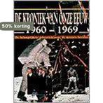 KRONIEK VAN ONZE EEUW 07 1960-1969 9789021533254, Verzenden, Gelezen