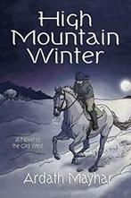 High Mountain Winter: A Novel of the Old West. Mayhar,, Verzenden, Zo goed als nieuw, Mayhar, Ardath