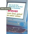 Brieven Over God Geloof En Zeker Weten 9789043505536, Verzenden, Gelezen, Kees van der Kooi