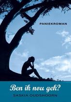 Ben ik nou gek? 9789492844521 Saskia Oudshoorn, Boeken, Verzenden, Zo goed als nieuw, Saskia Oudshoorn