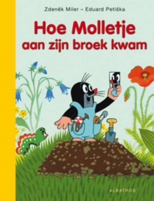 Hoe het molletje aan zijn broek kwam / Molletje Zdenêk Miler, Boeken, Prentenboeken en Plaatjesalbums, Zo goed als nieuw, Verzenden