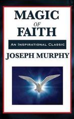 9781515431213 Magic of Faith Dr. Joseph Murphy, Boeken, Nieuw, Verzenden, Dr. Joseph Murphy
