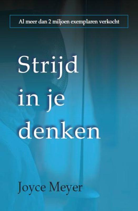Strijd in je denken 9789068230499 Joyce Meyer, Boeken, Godsdienst en Theologie, Zo goed als nieuw, Verzenden