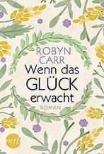 Wenn das Gluck erwacht  Carr, Robyn  Book, Verzenden, Zo goed als nieuw, Robyn Carr