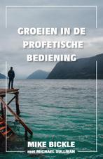 Groeien in de profetische bediening 9789079026036, Boeken, Godsdienst en Theologie, Verzenden, Gelezen, Mike Bickle