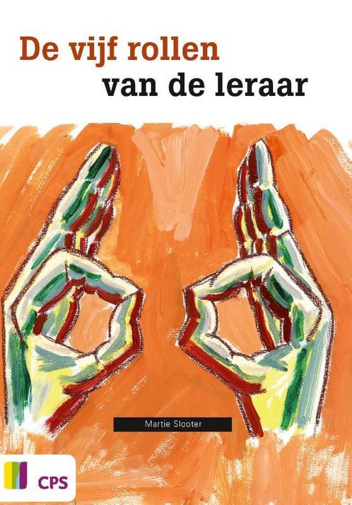De vijf rollen van de leraar 9789065086167 Martie Slooter, Boeken, Studieboeken en Cursussen, Gelezen, Verzenden