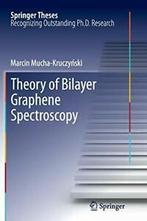 Theory of Bilayer Graphene Spectroscopy.by Mucha-Kruczynski,, Boeken, Marcin Mucha-Kruczynski, Zo goed als nieuw, Verzenden