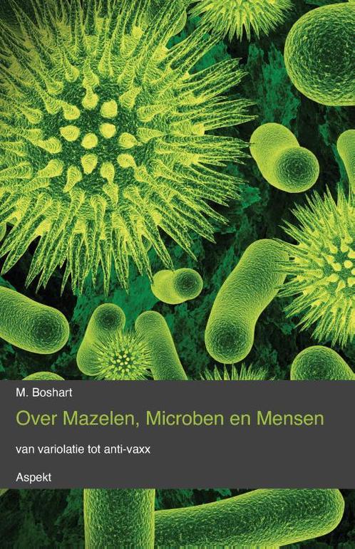 Over mazelen, Microben en Mensen 9789464241228 M. Boshart, Boeken, Wetenschap, Gelezen, Verzenden