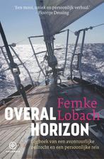 Overal horizon 9789064107238 Femke Lobach, Boeken, Reisverhalen, Verzenden, Zo goed als nieuw, Femke Lobach