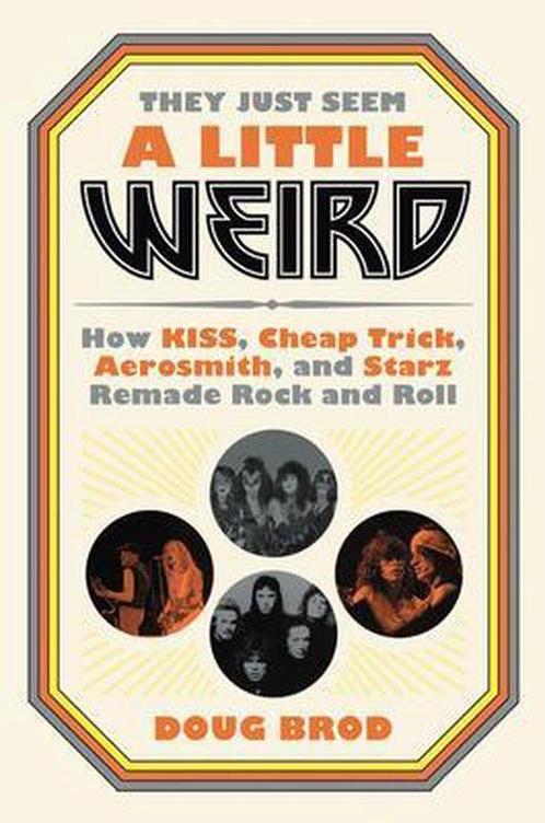 They Just Seem a Little Weird How Kiss, Cheap Trick,, Boeken, Taal | Engels, Gelezen, Verzenden