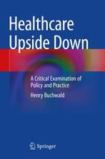 Healthcare Upside Down 9783031071652 Henry Buchwald, Boeken, Verzenden, Zo goed als nieuw, Henry Buchwald