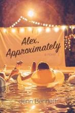 Alex, Approximately | 9781481478779 | BENNETT,  Jenn, Zo goed als nieuw, BENNETT,  Jenn