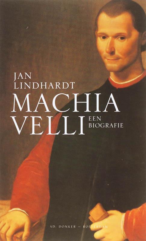 MACHIAVELLI - EEN BIOGRAFIE 9789061006145 J. Lindhardt, Boeken, Filosofie, Zo goed als nieuw, Verzenden