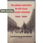 Waarom Mensen In De Stad Willen Wonen 9789035135123, Boeken, Verzenden, Zo goed als nieuw, Leo Lucassen